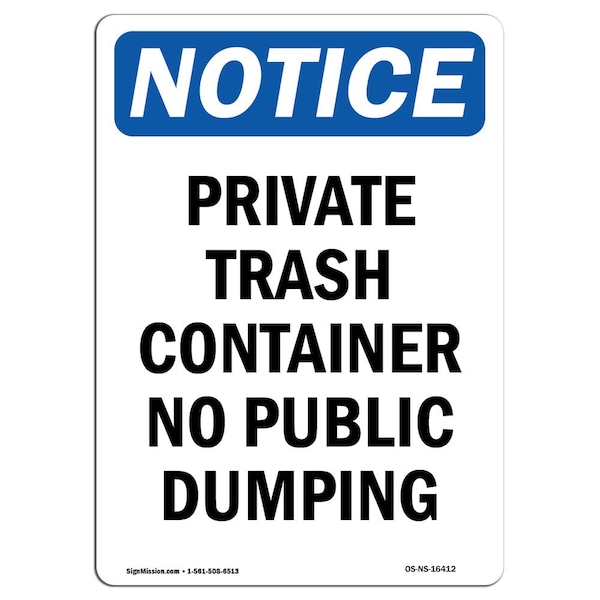 Safety Sign, OSHA Notice, 18" Height, NOTICE Private Container No Public Dumping Sign, Portrait